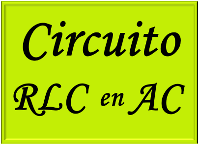 Estudio del circuito RLC en circuitos eléctricos AC