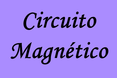 Estudio de circuitos magnéticos en circuitos eléctricos