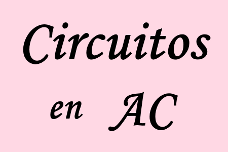 Estudio de circuitos en AC