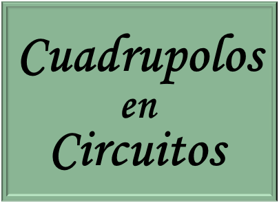 Estudio de quadripolos en circuitos eléctricos