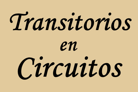 Estudio de transitorios en circuitos eléctricos
