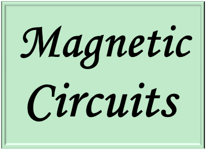 Study of the  magnetic circuits