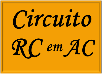 Estudo dos circuitos RC em corrente alternada