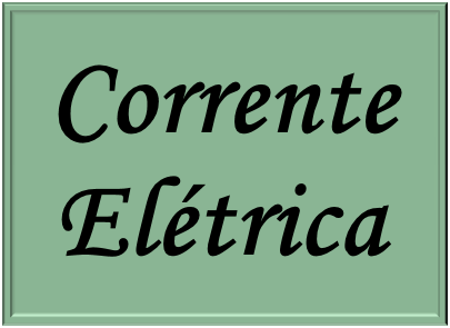 Estudo da corrente elétrico